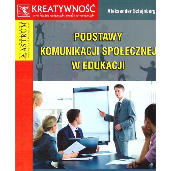 Podstawy komunikacji społecznej w edukacji Aleksander Sztejnberg