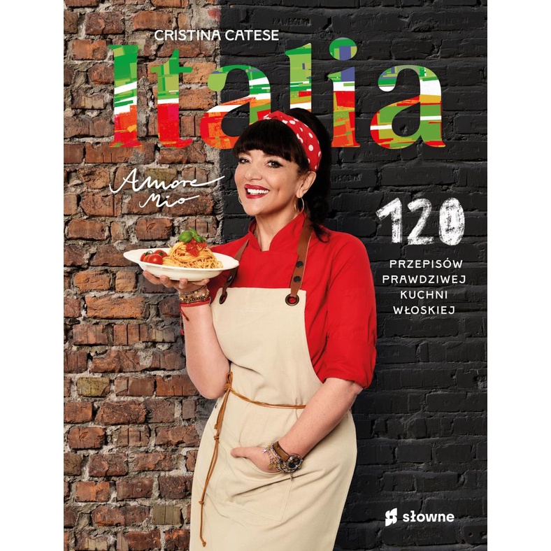 Featured image of Italia. Amore mio. 120 przepisów prawdziwej kuchni włoskiej