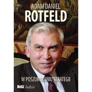 Adam Daniel Rotfeld  W poszukiwaniu strategii