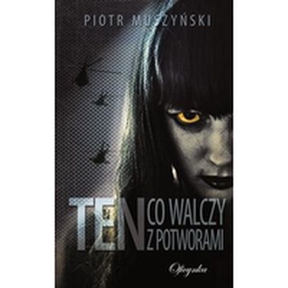 Ten co walczy  Potworami