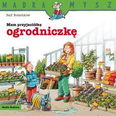 Featured image of MĄDRA MYSZ. Mam przyjaciółkę ogrodniczkę