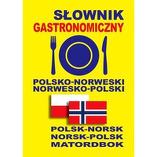 Słownik gastronomiczny polsko-norweski • norwesko-polski