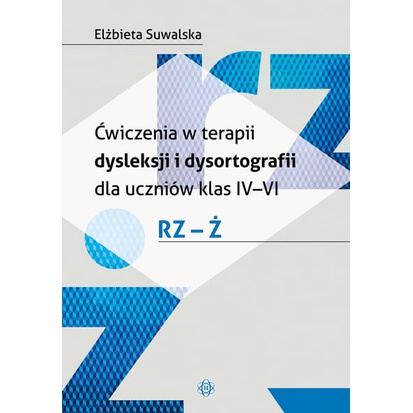 Featured image of Ćwiczenia w terapii dysleksji i dysortografii dla uczniów klas iv-vi rz-ż