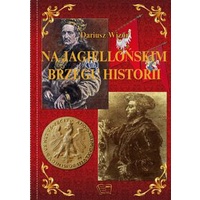 Featured image of Na Jagielońskim Brzegu Historii
