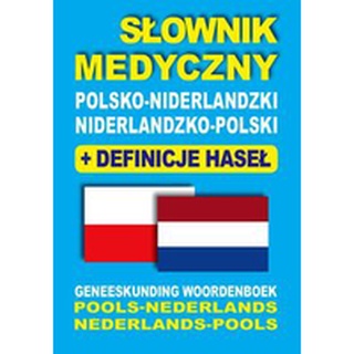 Słownik medyczny polsko-niderlandzki niderlandzko-polski z definicjami haseł