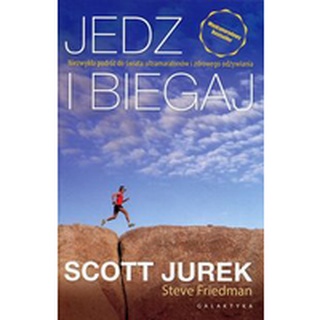 JEDZ I BIEGAJ NIEZWYKLA PODROZ DO ŚWIATA ULTRAMARATONÓW